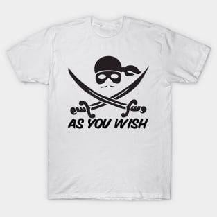 Dread Pirate Roberts As you Wish T-Shirt